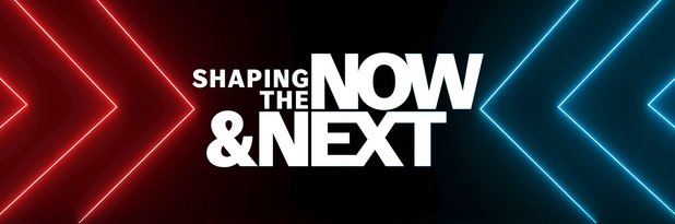 Shaping the NOW & NEXT 2021