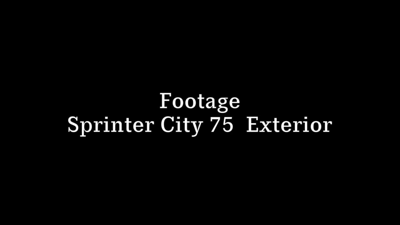 Sprinter City 75 Footage Exterior